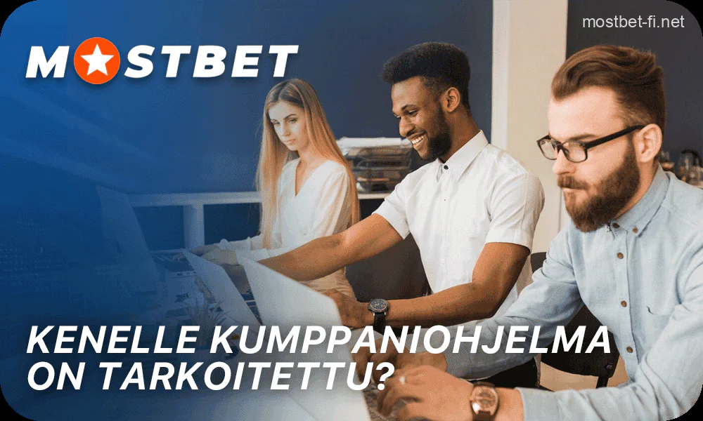 Kenelle Mostbet-kumppanuusohjelma sopii