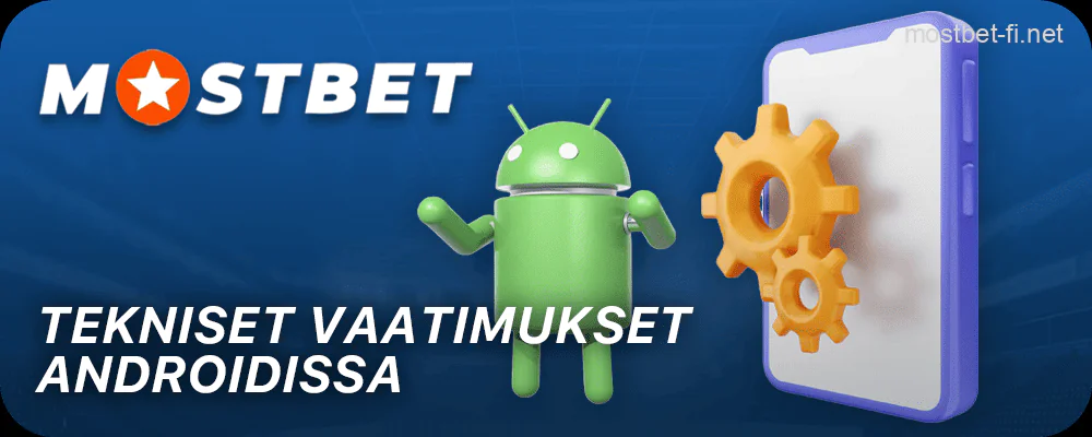 Mostbet-sovelluksen tekniset vaatimukset Android-laitteille