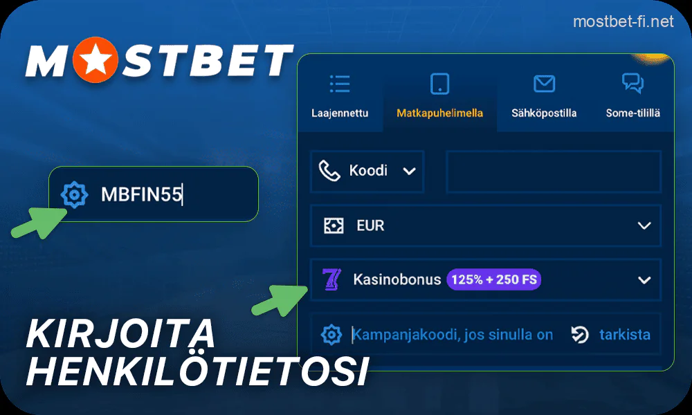 Syötä tietosi ja tarjouskoodisi rekisteröityessäsi Mostbet